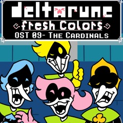 Deltarune Fresh Colors Chapter 1 Ost: 09 -The Cardinals