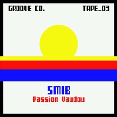 Tape_03: SMIB - Passion Vaudou (Free download)