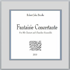 Fantaisie Concertante, for Clarinet and Chamber Ensemble (mastered by eMastered.com)(