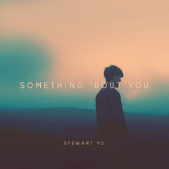 Something 'Bout You