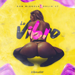 Don Miguelo ft Bulin 47 - Lo Vibro - DJGabrielEdit(Intro+Outro 125BPM)