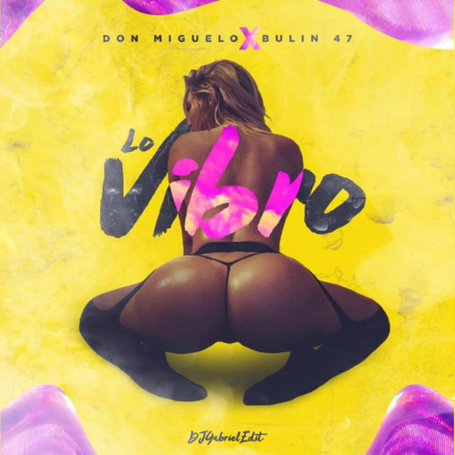 Don Miguelo ft Bulin 47 - Lo Vibro - DJGabrielEdit(Intro+Outro 125BPM)