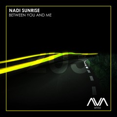 AVA203 - Nadi Sunrise - Between You And Me *Out Now*