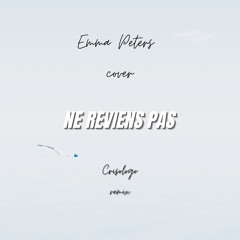 Emma Peters - Ne Reviens Pas (Crisologo Remix)