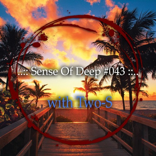 Two-S Sense Of Deep 043 (Before Summer 2023 EDIT)