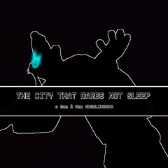 [ THE CITY THAT DARES NOT SLEEP ] (2021)