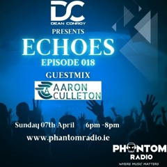 Echoes 018 - Aaron Culleton Guestmix