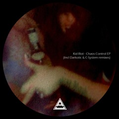 Kid Riot - Chaos Control EP (Incl Darkotic & C-System Remixes) [AR014]