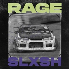 SLXSH-Rage