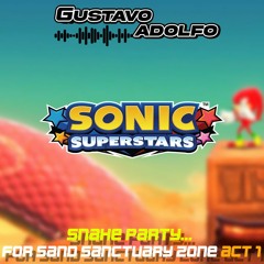 Snake Party... For Sand Sanctuary Zone Act 1 (Mock Sonic Superstars OST)