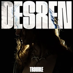 TROUB̶LE
