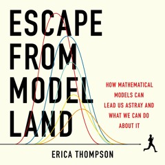 Escape from Model Land by Erica Thompson Read by Kirsty Dillon - Audiobook Excerpt
