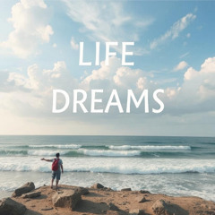 Life dreams