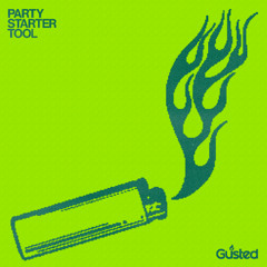Gusted, tayk - Party Starter Tool