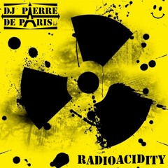 𝗥𝗔𝗗𝗜𝗢𝗔𝗖𝗜𝗗𝗜𝗧𝗬 : an Acid Techno DJ mix by PIERRE DE PARIS