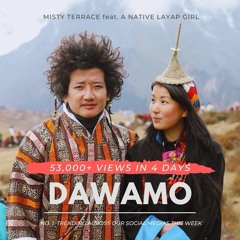 DAWAMO - Misty Terrace - Bhutanese Hit Song