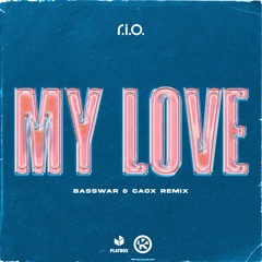 R.I.O., Deeperlove, LEØN - My Love (BassWar & CaoX Hardstyle Remix) [Radio]