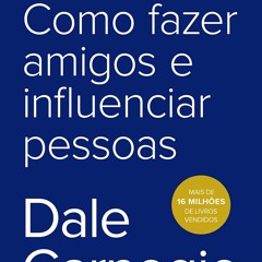 [Doc] Como Fazer Amigos E Influenciar Pessoas (Portuguese Edition) Best Ebook