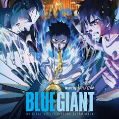 BLUE GIANT (From "BLUE GIANT" Soundtrack)