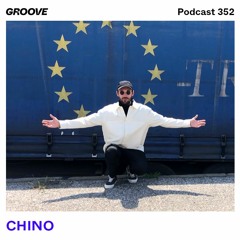 Groove Podcast 352 - Chino