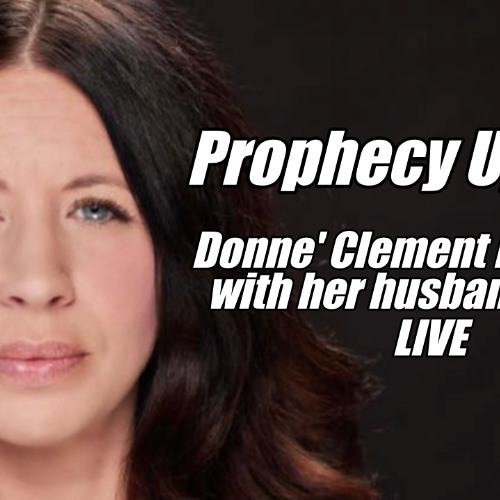 Prophecy Update. Donne' Clement Petruska & Her Husband John LIVE. B2T Show, Oct 30, 2025