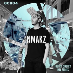 Outer Circles 004: Nmakz (June 2024)