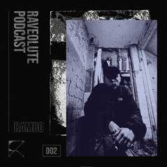 Raveolute Podcast #002 - Rambo