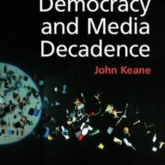 Download Book [PDF] Democracy and Media Decadence