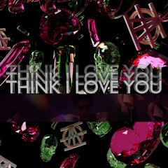 Avian Iota + BasedKuro - THINK I LOVE YOU