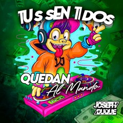 TU SENTIDOS QUEDAN AL MANDO - Joseph Duque