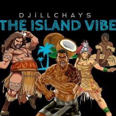 DJiLLCHAYS - THE ISLAND VIBE (MODERN ISLAND FAVOURITES)