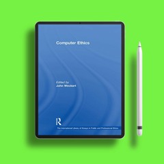 Computer Ethics (The International Library of Essays in Public and Professional Ethics). Gratis