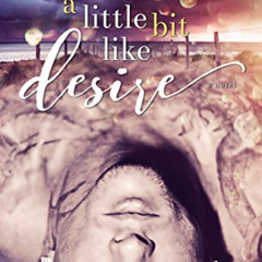 [VIEW] EBOOK 📭 A Little Bit Like Desire (South Haven Book 2) by  Brooke Blaine KINDL