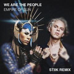 Empire Of Sun - We Are The People - (STIIK Remix) *Filtered for Copyright*
