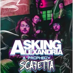 Asking Alexandria - A Prophecy (SCAFETTA REMIX)
