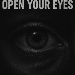 OPEN YOUR EYES