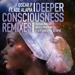 Deeper Consciousness (feat. Ade Alafia) (Finch and Profound Uyazi Turn up Mix)