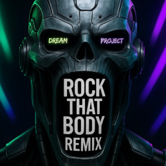 Rock That Body - Rock That Body [Dream Project Remix]