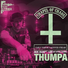 Thumpa - Hong Kong Violence Early Terror Live Stream (2 hrs) 28.06.20