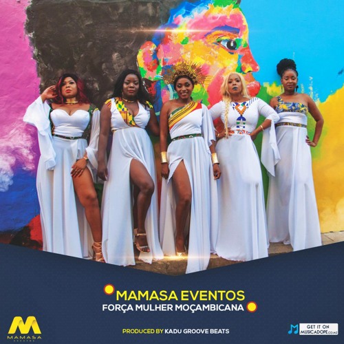 Mamasa Eventos - Força Mulher Moçambicana (feat. Matilde, Lourena, Anita M., Zav & MarciaRocha))