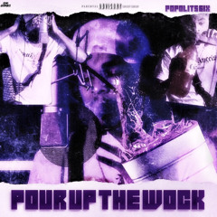 Popolits 6ix- Pour Up The Wock