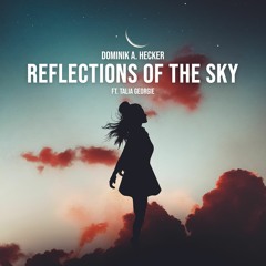 Dominik A. Hecker - RREFLECTIONS OF THE SKY (ft. Talia Georgie) | (Awakening)