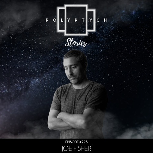 Polyptych Stories | Episode #298 - Joe Fisher