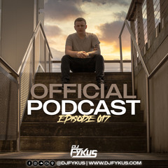 DJ FYKUS OFFICIAL PODCAST EPISODE 017