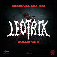 Medival Mix #24 - Leotrix (Collapse EP)