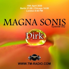 Dirk - Host Mix - MAGNA SONIS 052 (15th April 2020) on TM Radio