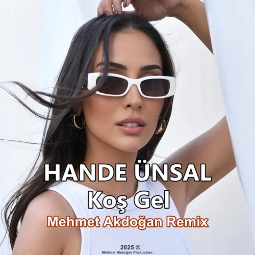Hande Ünsal - Koş Gel (Mehmet Akdoğan Remix)