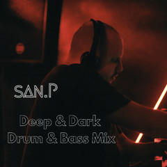 saN.P - Deep & Dark (Drum&Bass Mix) 04/25