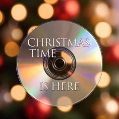 Christmas Time Is Here