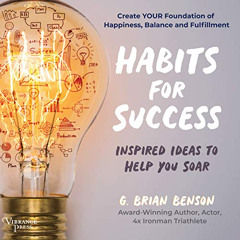 DOWNLOAD EBOOK 💗 Habits for Success: Inspired Ideas to Help You Soar by  G. Brian Be